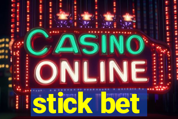 stick bet